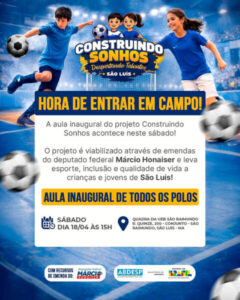 Projeto “Construindo Sonhos” chega a São Luís com recursos do deputado Márcio Honaiser