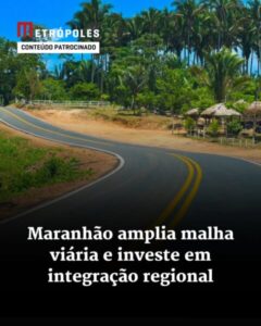 Governo do Maranhão investe em conteúdo patrocinado no Metrópoles para destacar obras viárias