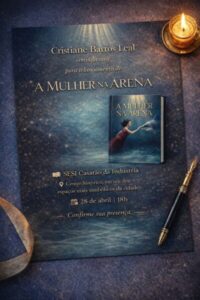 Lançamento do livro “A Mulher na Arena” celebra coragem e protagonismo feminino