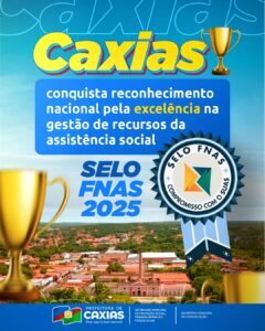 Gestão eficiente leva Caxias a reconhecimento nacional na assistência social