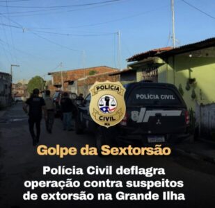 Golpe da sextorsão: Polícia Civil deflagra operação contra suspeitos de extorsão na Grande Ilha