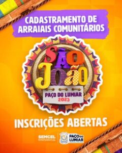 Secretaria de Cultura do Paço do Lumiar inicia hoje cadastramento dos arraiais comunitários